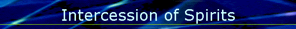 Intercession of Spirits