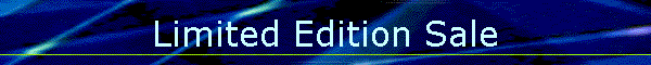 Limited Edition Sale