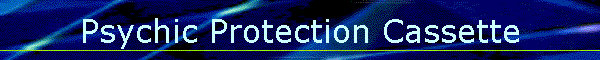 Psychic Protection Cassette