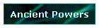 Ancient Powers