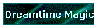 Dreamtime Magic